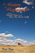 A History of Highway 60, A Look Back at New Mexico | Dixie Boyle | 