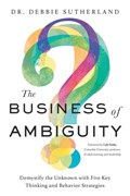 The Business of Ambiguity | Dr Debbie Sutherland | 