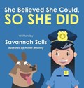 She Believed She Could, So She Did | Savannah Solis | 