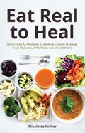 Eat Real to Heal | Nicolette Richer | 