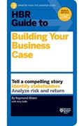 HBR Guide to Building Your Business Case (HBR Guide Series) | Raymond Sheen | 