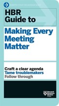 HBR Guide to Making Every Meeting Matter (HBR Guide Series) | Harvard Business Review | 