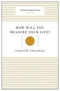 How Will You Measure Your Life? (Harvard Business Review Classics) | Clayton M. Christensen | 