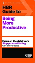 HBR Guide to Being More Productive (HBR Guide Series) | Harvard Business Review | 
