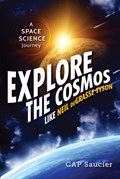 Explore the Cosmos Like Neil deGrasse Tyson | Cap Saucier | 
