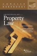 Principles of Property Law | Herbert Hovenkamp ; Sheldon F. Kurtz ; Thomas P. Gallanis | 