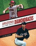 Arizona Diamondbacks All-Time Greats | Luke Hanlon | 