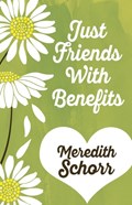Just Friends with Benefits | Meredith Schorr | 