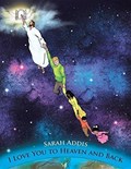 I Love You to Heaven and Back | Sarah Addis | 