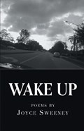Wake Up | Joyce Sweeney | 