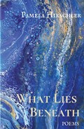 What Lies Beneath | Pamela Hirschler | 