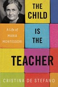 The Child Is the Teacher | Cristina De Stefano ; Gregory Conti | 