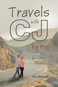 Travels with Cj by Rog | Roger Keith Kallenbach | 