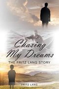 Chasing My Dreams | Fritz Lang | 