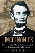 Lincolnomics | John F. Wasik | 