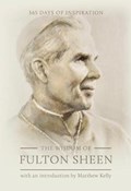 The Wisdom of Fulton Sheen: 365 Days of Inspiration | Fulton Sheen | 