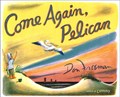 Come Again, Pelican | Don Freeman | 