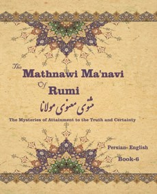 The Mathnawi Ma&#712;navi of Rumi, Book-6