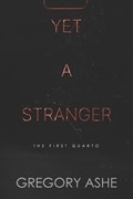 Yet a Stranger | Gregory Ashe | 