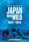 Japan Runs Wild, 1942–1943 | Peter Harmsen | 