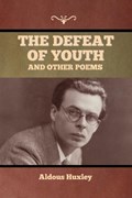 The Defeat of Youth, and Other Poems | Aldous Huxley | 