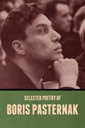 Selected Poetry of Boris Pasternak | Boris Pasternak | 