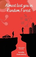 Almost lost you in Random Forest | Suvadip Chakraborty | 