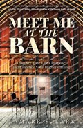 Meet Me at the Barn | Lamarr K Lark | 