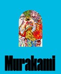 Takashi Murakami: Stepping on the Tail of a Rainbow | Ed Schad | 