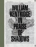 William Kentridge: In Praise of Shadows | Ed Schad | 