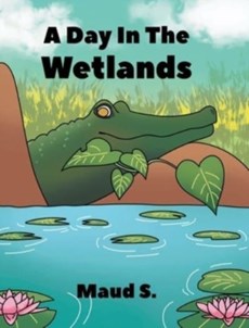 A Day In The Wetlands