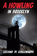 A Howling in Brooklyn | Luciano Di Giallonardo | 