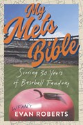 My Baseball Bible | Evan Roberts | 