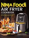 Ninja Foodi Air Fryer Cookbook | Jeanna Wilson | 