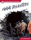 Human-Made Disasters: Mining Disasters | Ryan Gale | 