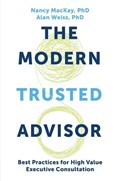 The Modern Trusted Advisor | Nancy MacKay ; Alan Weiss | 