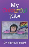 My Colourful Kite | Dr Nafisa Ali Sayed | 