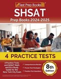 SHSAT Prep Books 2024-2025: 4 Practice Tests and SHSAT Math and ELA Study Guide for the New York City Exam [8th Edition] | Lydia Morrison | 