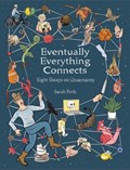 Eventually Everything Connects | Sarah Firth | 