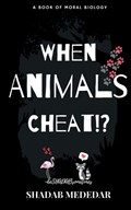 When Animals Cheat!? | Shadab Mededar | 