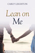 Lean on Me | Carly Leighton | 