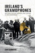 Ireland's Gramophones | Zan Cammack | 