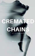 Cremated Chains | Haya Sameer | 