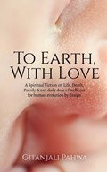 To Earth, With Love | Gitanjali Pahwa | 