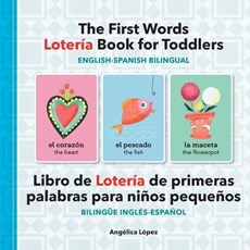 The First Words Lotería Book for Toddlers English-Spanish Bilingual: Libro de Lotería de Primeras Palabras Para Niños Pequeños Bilingüe Inglés-Español