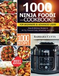 1000 Ninja Foodi Cookbook for Beginners and Advanced Users | Barbara Cutts | 