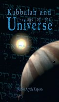 Kabbalah and the Age of the Universe | Aryeh Kaplan ; Rabbi Aryeh Kaplan | 