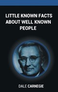 Little Known Facts About Well Known People | Dale Carnegie | 