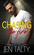 Chasing the Fire | Jen Talty | 