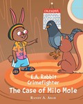 E.A. Rabbit Crimefighter The Case of Milo Mole | Randy A Abar | 
